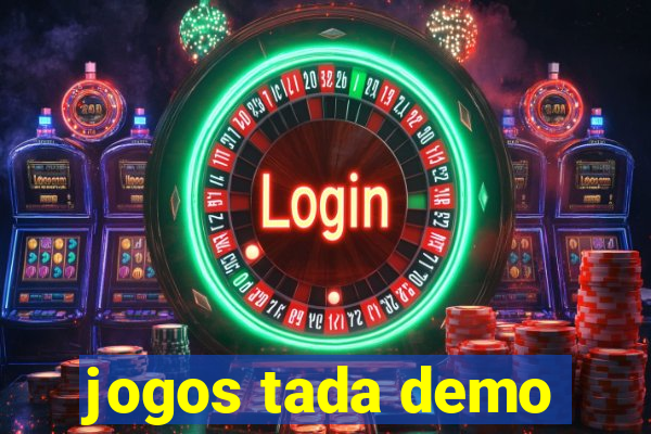 jogos tada demo